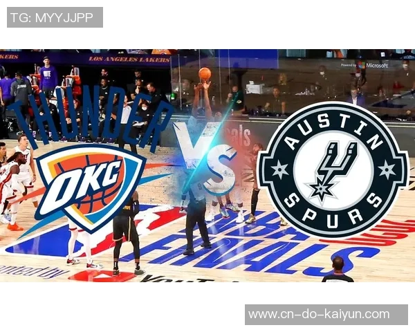 2021年3月5日NBA精彩对决回顾马刺与雷霆的激烈比赛瞬间 2021年3月5日NBA精彩对决回顾马刺与雷霆的激烈比赛瞬间